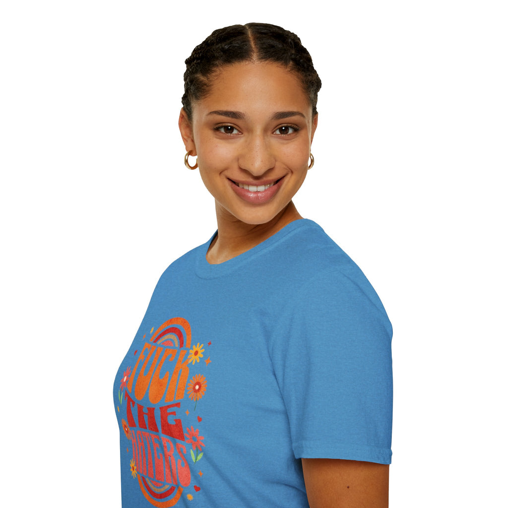 Que se jodan los que odian - Camiseta unisex de estilo suave