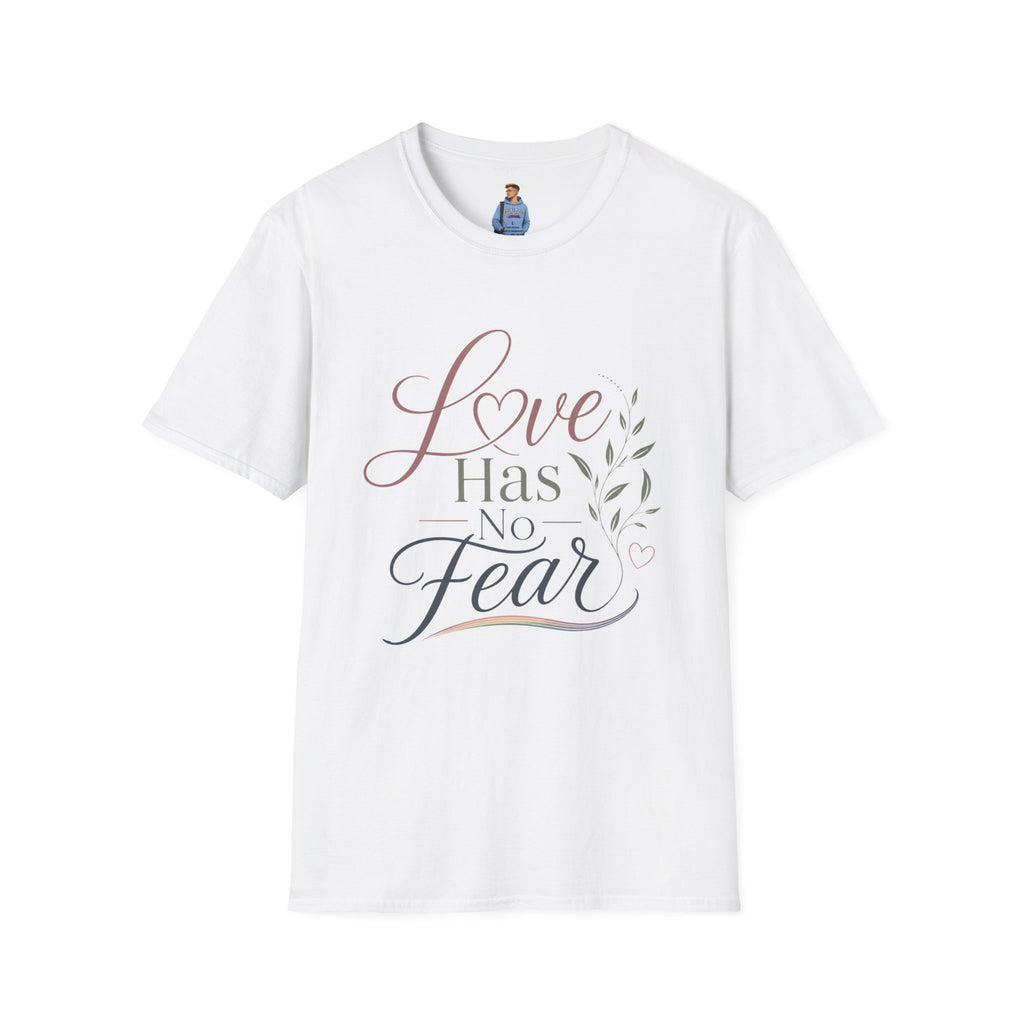 Love Has No Fear T-Shirt — Inspirational Tee