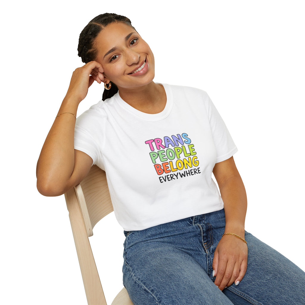 Trans People Belong Everywhere Unisex Softstyle T-Shirt