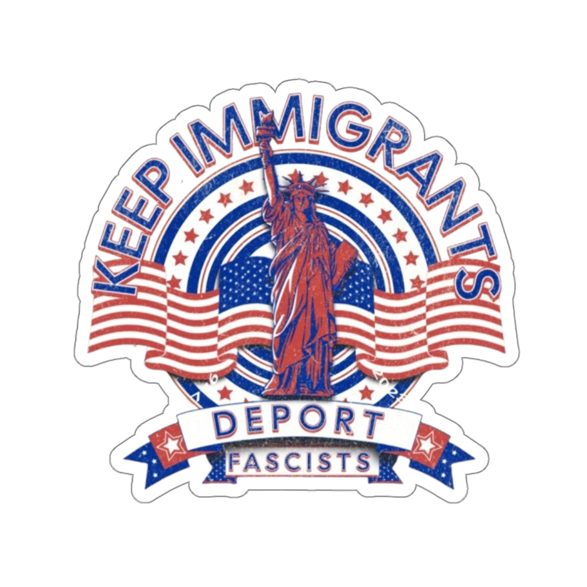 Keep Immigrants Deport Fascists Die-Cut Sticker