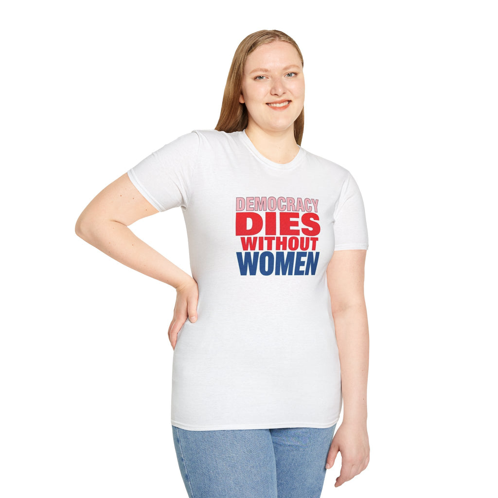 Democracy Dies Without Women Unisex Softstyle T-Shirt