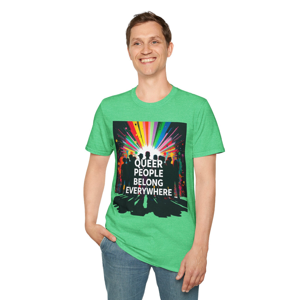 Unisex Softstyle T-Shirt - 'Queer People Belong Everywhere' Pride Graphic Tee