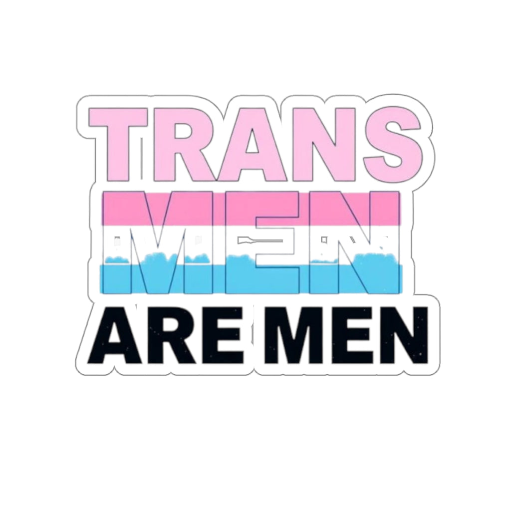 Trans Men Are Men Die-Cut Sticker
