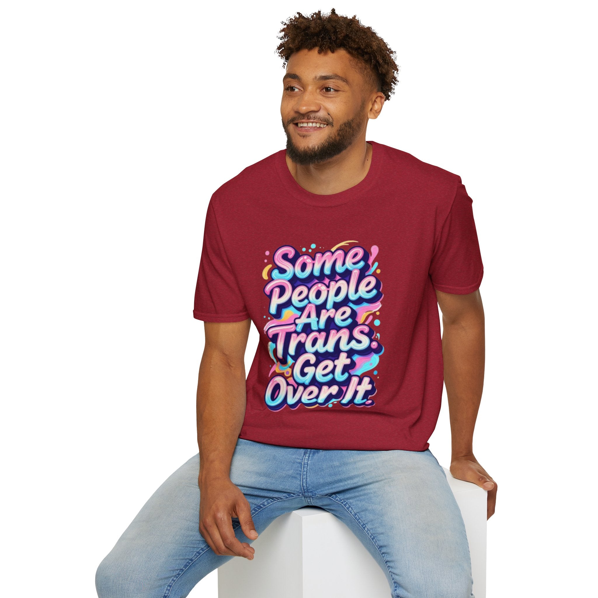 Some People are Trans T-Shirt — "Some People Are Trans. Get Over It." Colorful Pride Tee