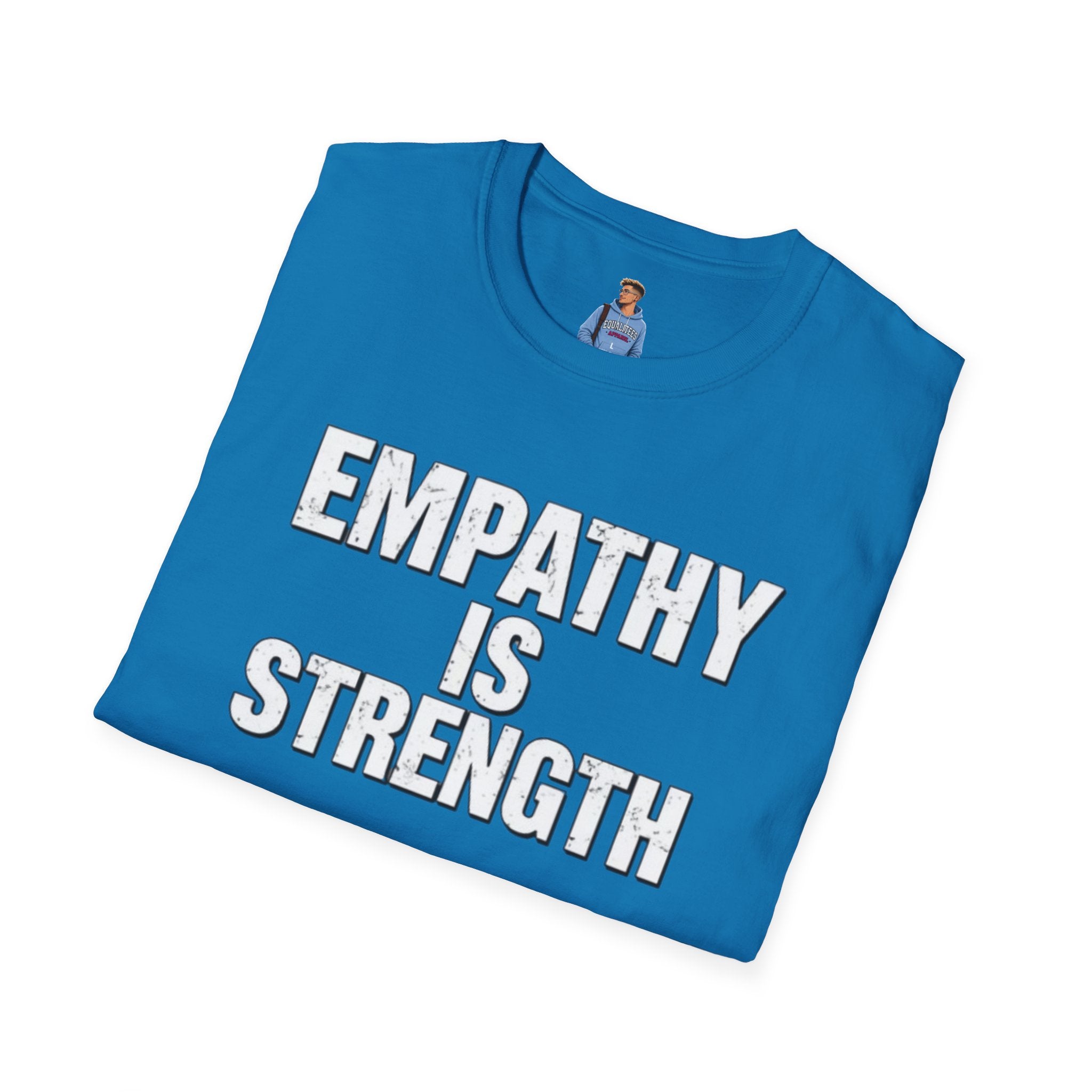 Empathy Is Strength T-Shirt