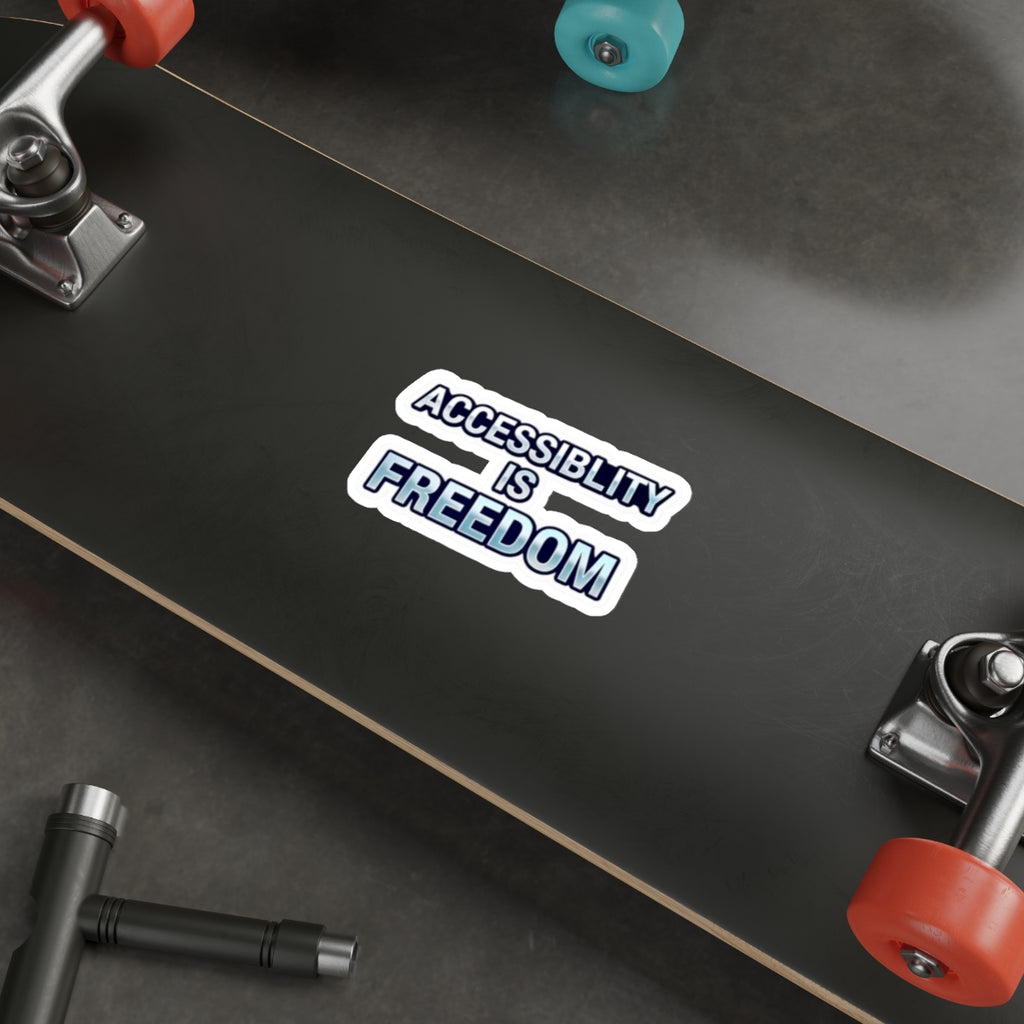 ACCESSABILITY IS FREEDOM Die-Cut Sticker - EqualiTees.Me