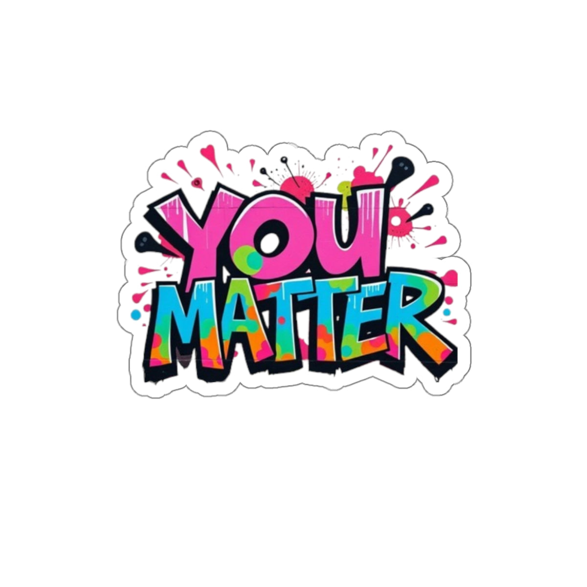 Die-Cut Stickers - You Matter - EqualiTees.Me