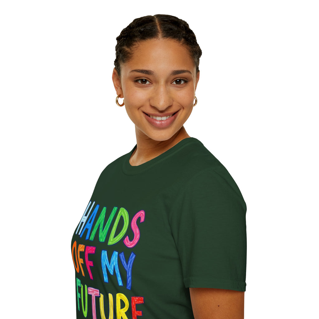 HANDS OFF MY FUTURE Political Statement T-Shirt