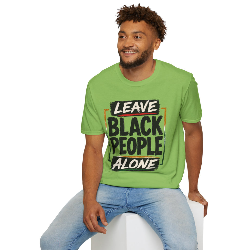 T-Shirt — "Leave Black People Alone" Social Justice Statement Tee