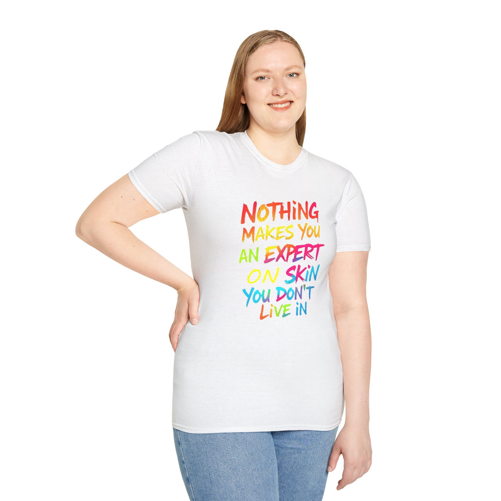 Nothing Makes You An Expert T-Shirt