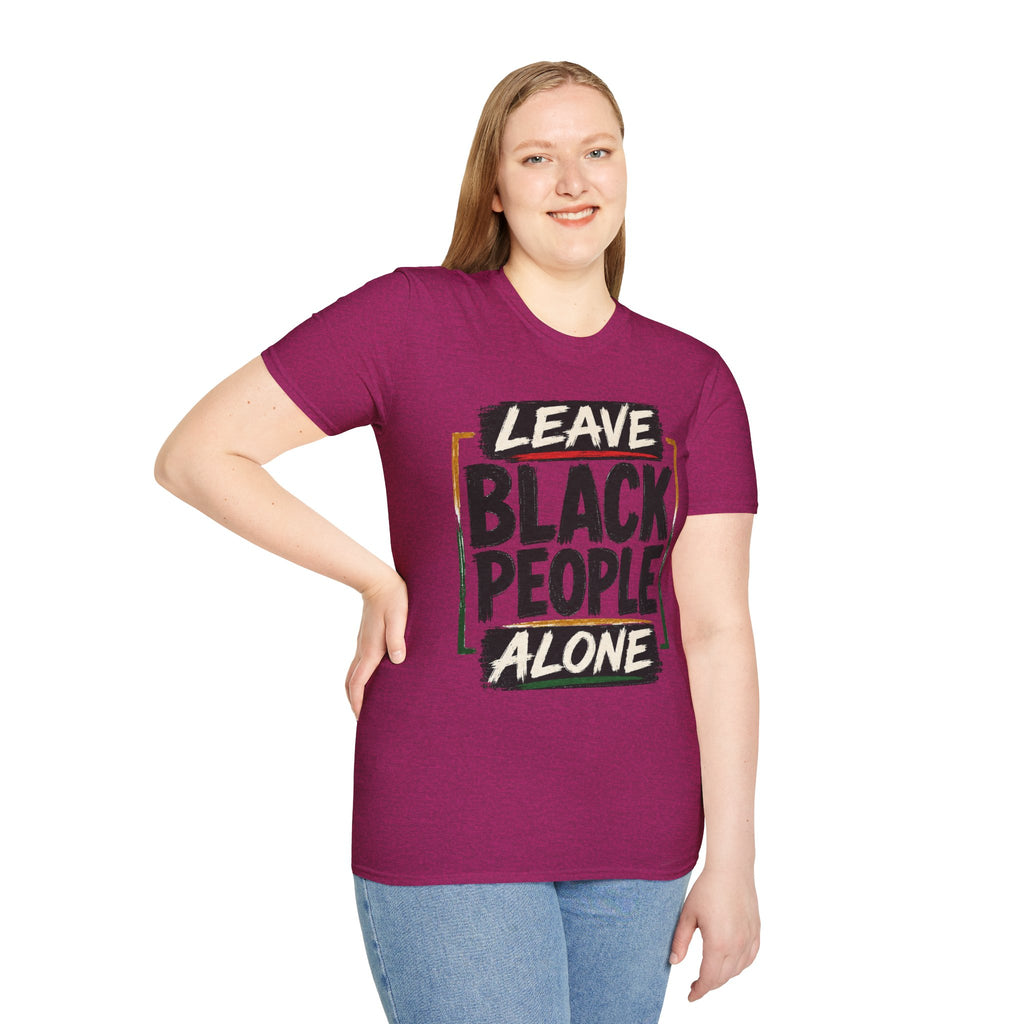 T-Shirt — "Leave Black People Alone" Social Justice Statement Tee