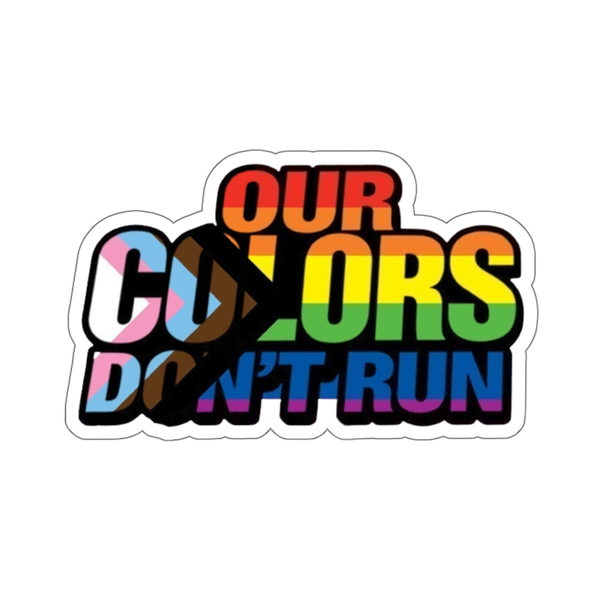 Pride-Themed Die-Cut Stickers - 'Our Colors Don’t Run' - LGBTQ+ Rainbow Decals for Self-Expression - EqualiTees.Me