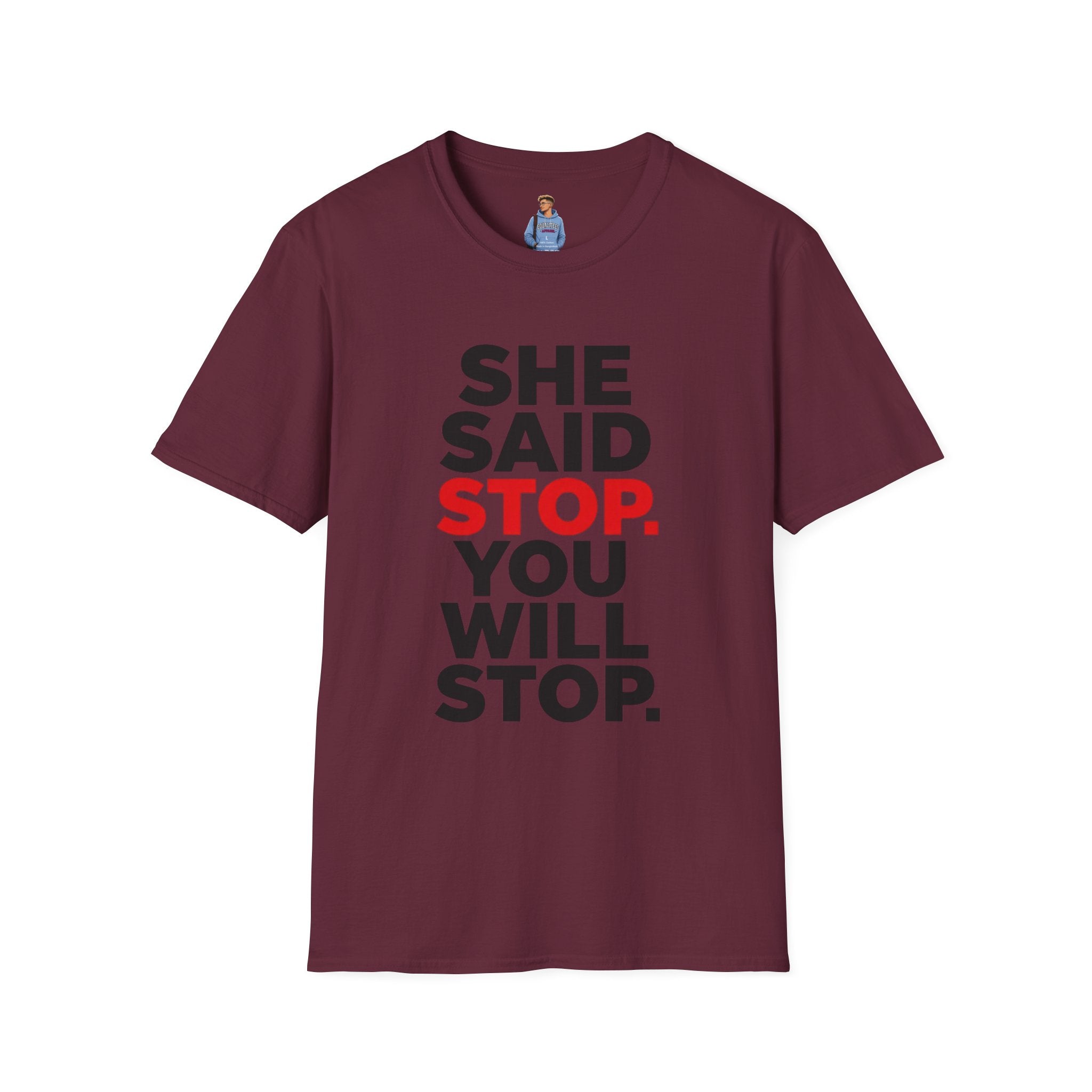 She Said Stop T-Shirt - Bold Statement Tee for Consent Awareness