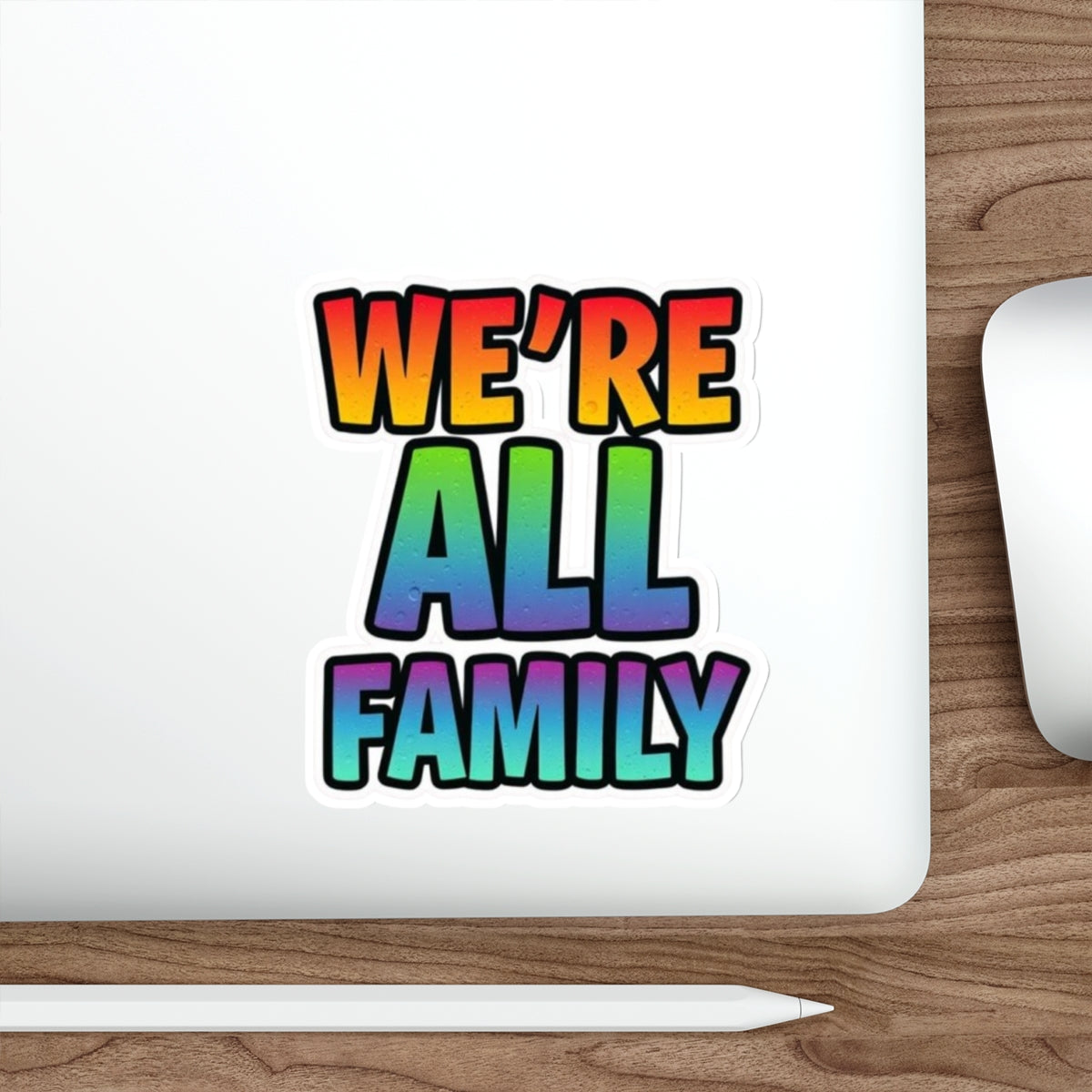 Die-Cut Stickers - WE'RE ALL FAMILY - EqualiTees.Me