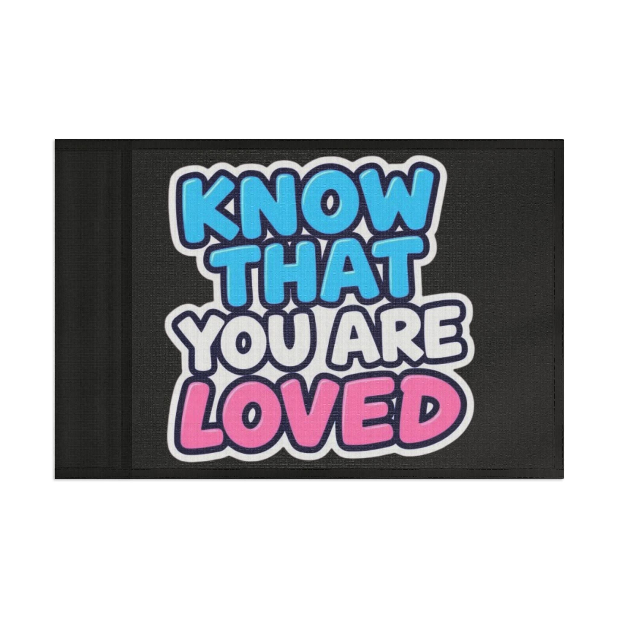 Know That You Are Loved Trans Colors Flag - Aesthetic LGBTQ+ Banner for Celebration & Home Decor - EqualiTees.Me