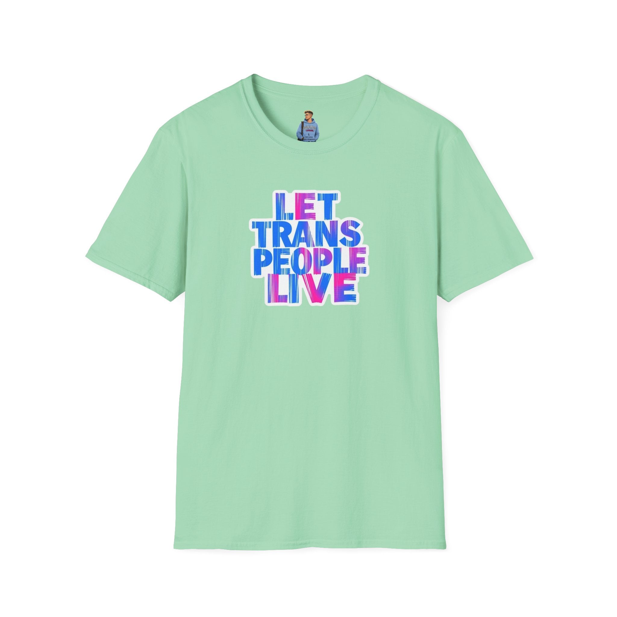 Camiseta unisex de estilo suave Let Trans People Live: camiseta con mensaje de apoyo al orgullo LGBTQ+