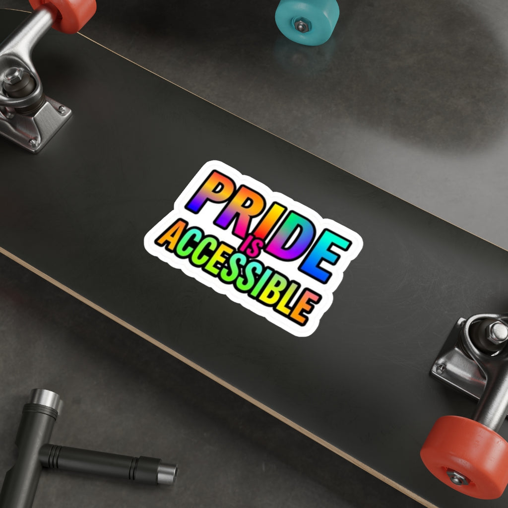 Pride Is Accessible Die-Cut Sticker - EqualiTees.Me