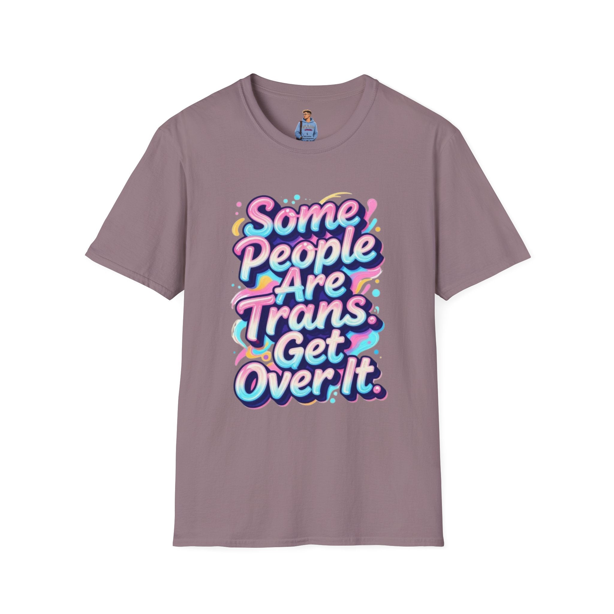 Some People are Trans T-Shirt — "Some People Are Trans. Get Over It." Colorful Pride Tee