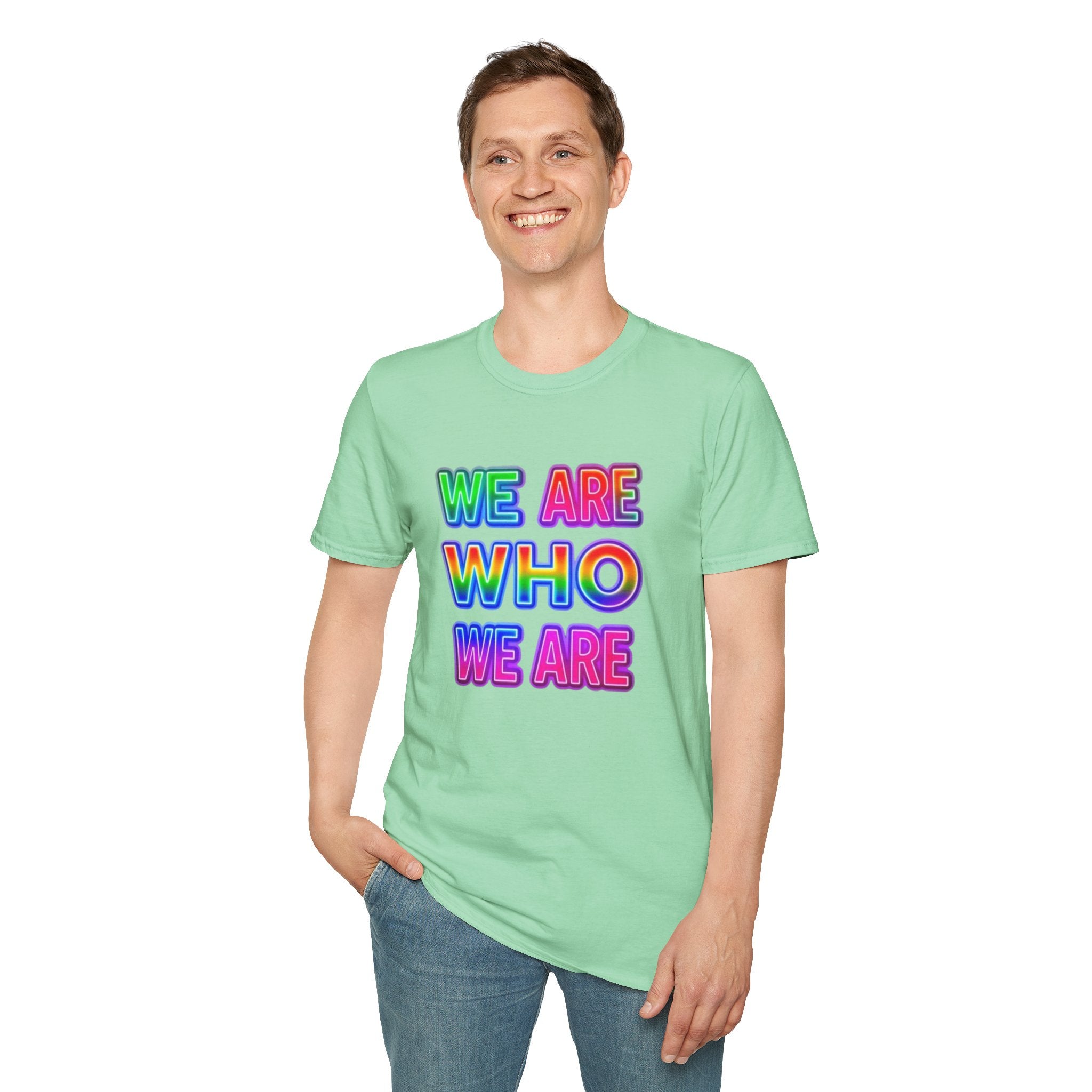 Pride Statement T-Shirt - 'We Are Who We Are' - Unisex Softstyle Tee for Self-Expression