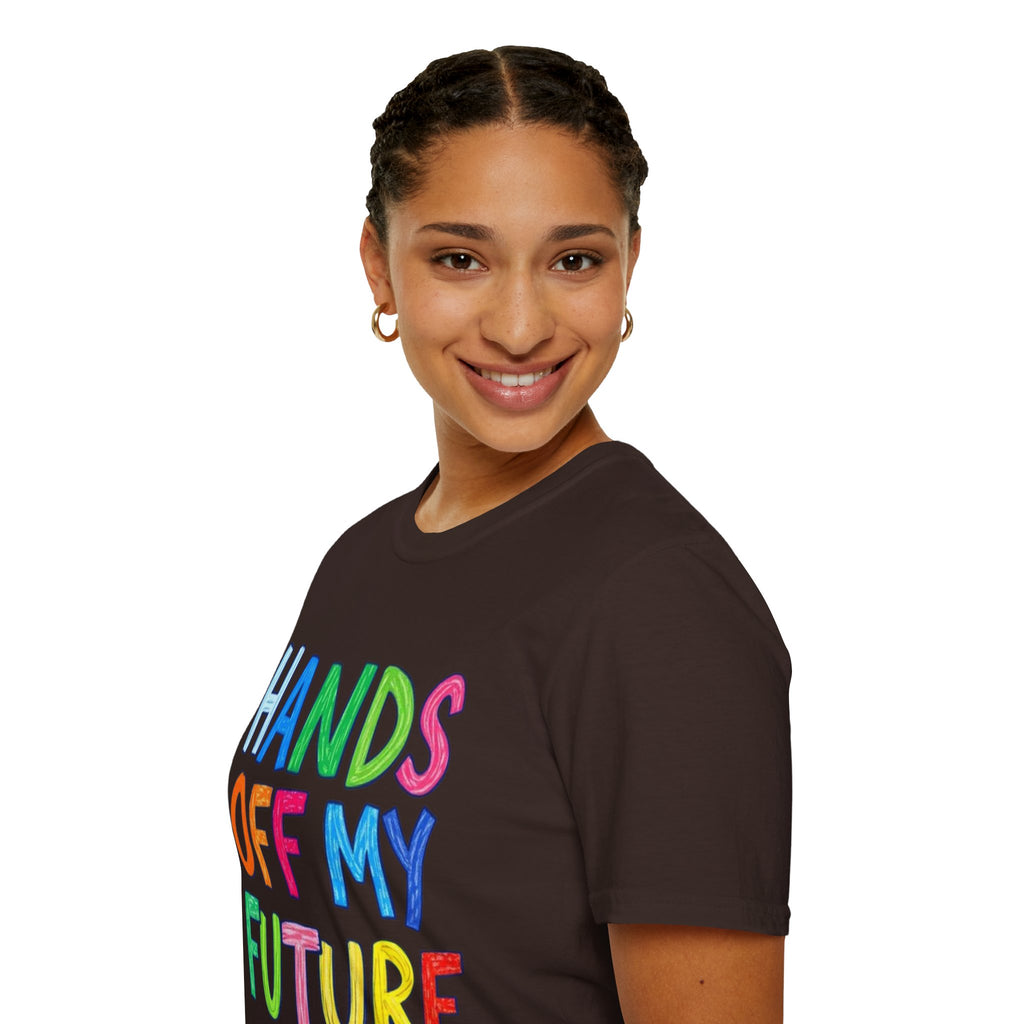 HANDS OFF MY FUTURE Political Statement T-Shirt