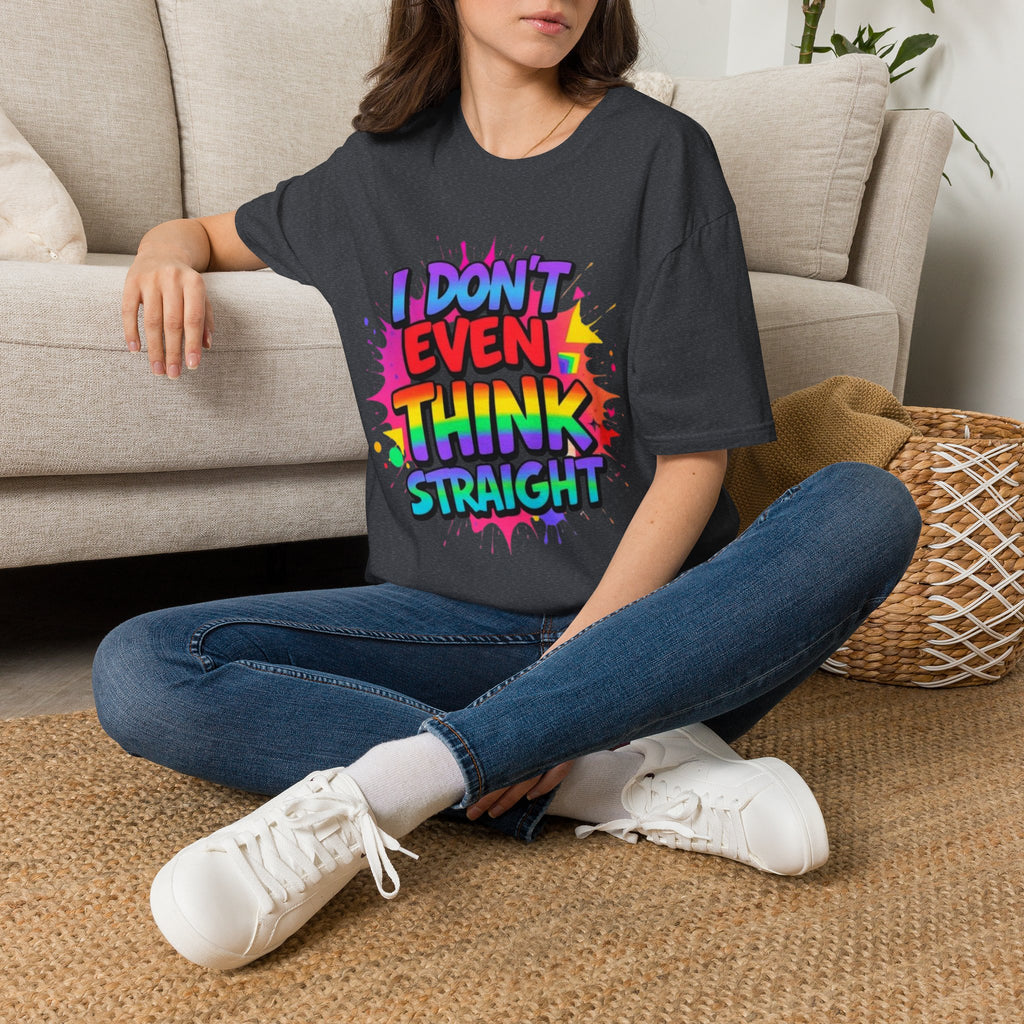 I Don't Even Think Straight T-Shirt