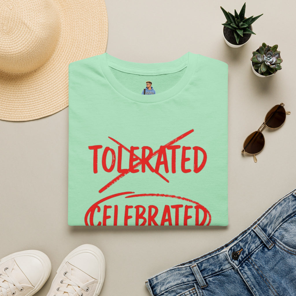 Not Tolerated. Celebrated. T-Shirt