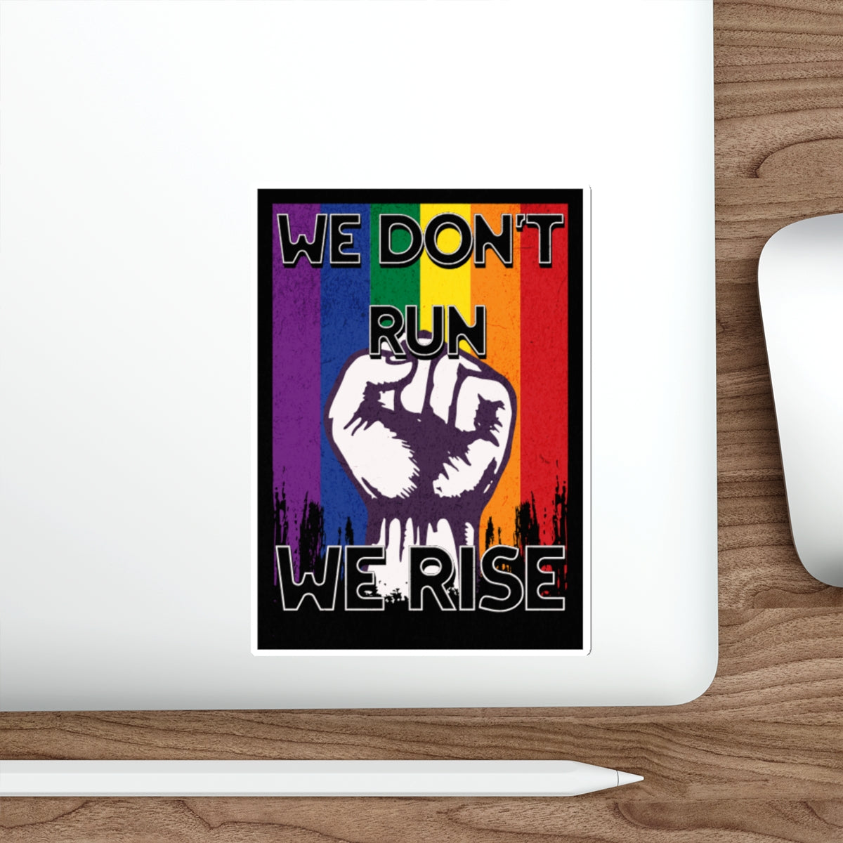 Empowerment Die-Cut Stickers | "We Don't Run, We Rise" | LGBTQ+ Pride Decals - EqualiTees.Me