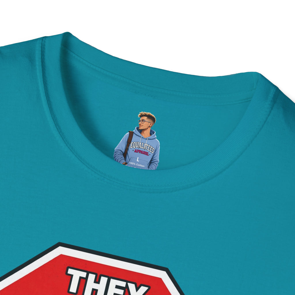 They Said Stop You Will Stop T-Shirt - Consent Awareness