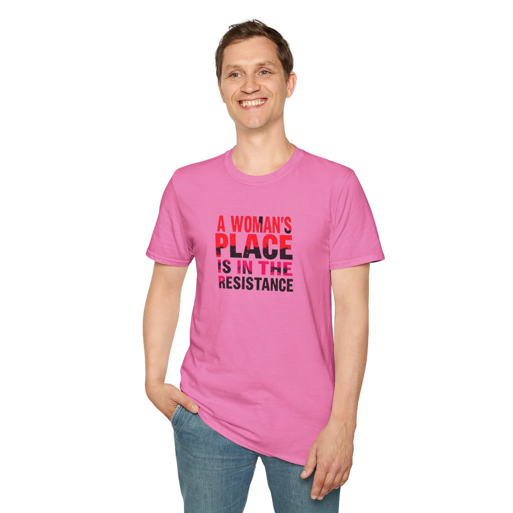 A Woman's Place Is in the Resistance Unisex Softstyle T-Shirt