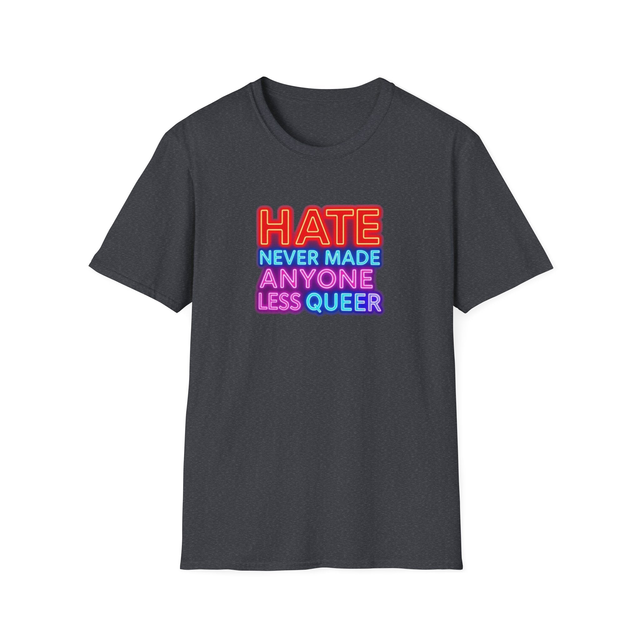 Camiseta unisex Orgullo LGBTQ+: "El odio nunca ha hecho a nadie menos queer" y "Todos pertenecemos".