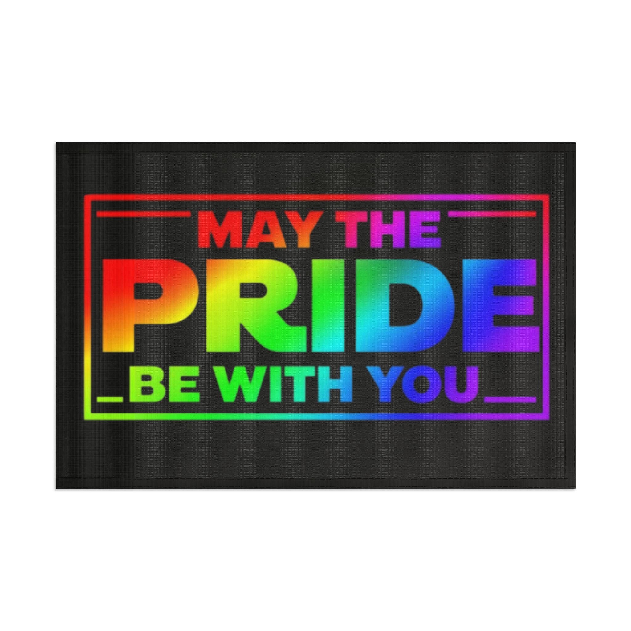 May the Pride Be With You Flag - Aesthetic LGBTQ+ Banner for Celebration & Home Decor - EqualiTees.Me