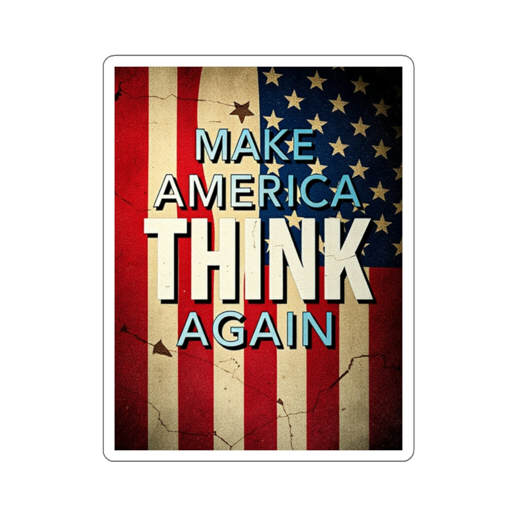 Make America Think Again Die-Cut Sticker - EqualiTees.Me