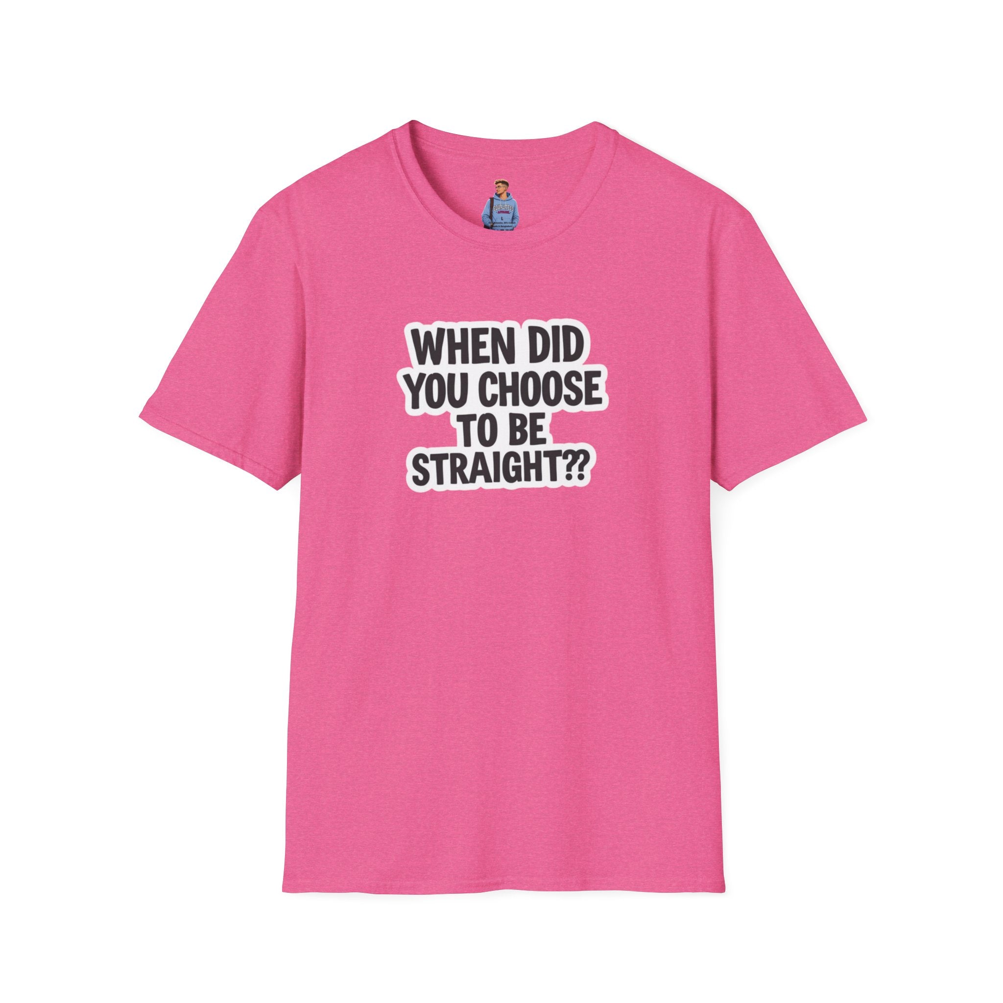 When Did You Choose to Be Straight?? T-shirt