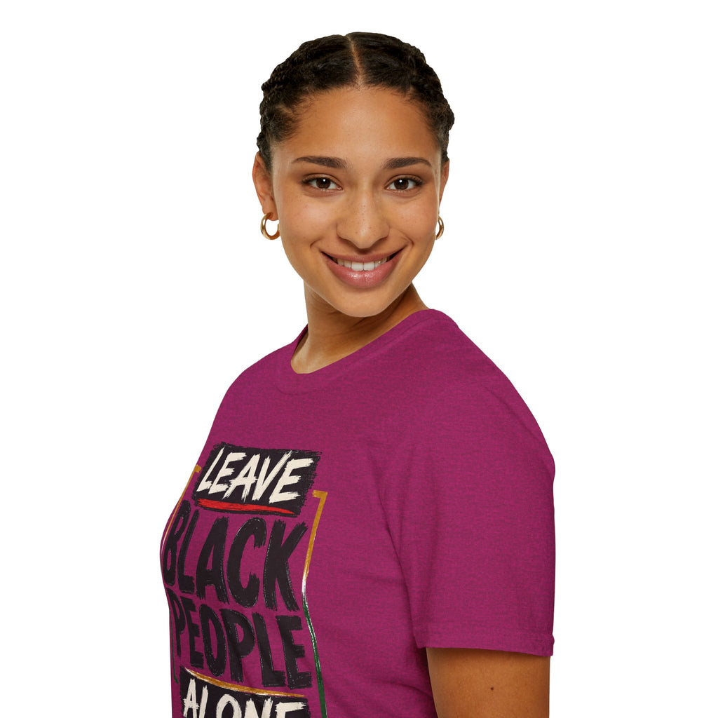 T-Shirt — "Leave Black People Alone" Social Justice Statement Tee