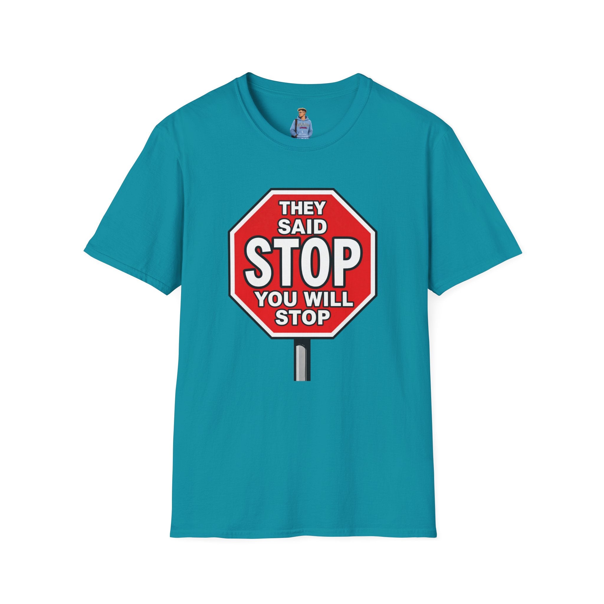 They Said Stop You Will Stop T-Shirt - Consent Awareness