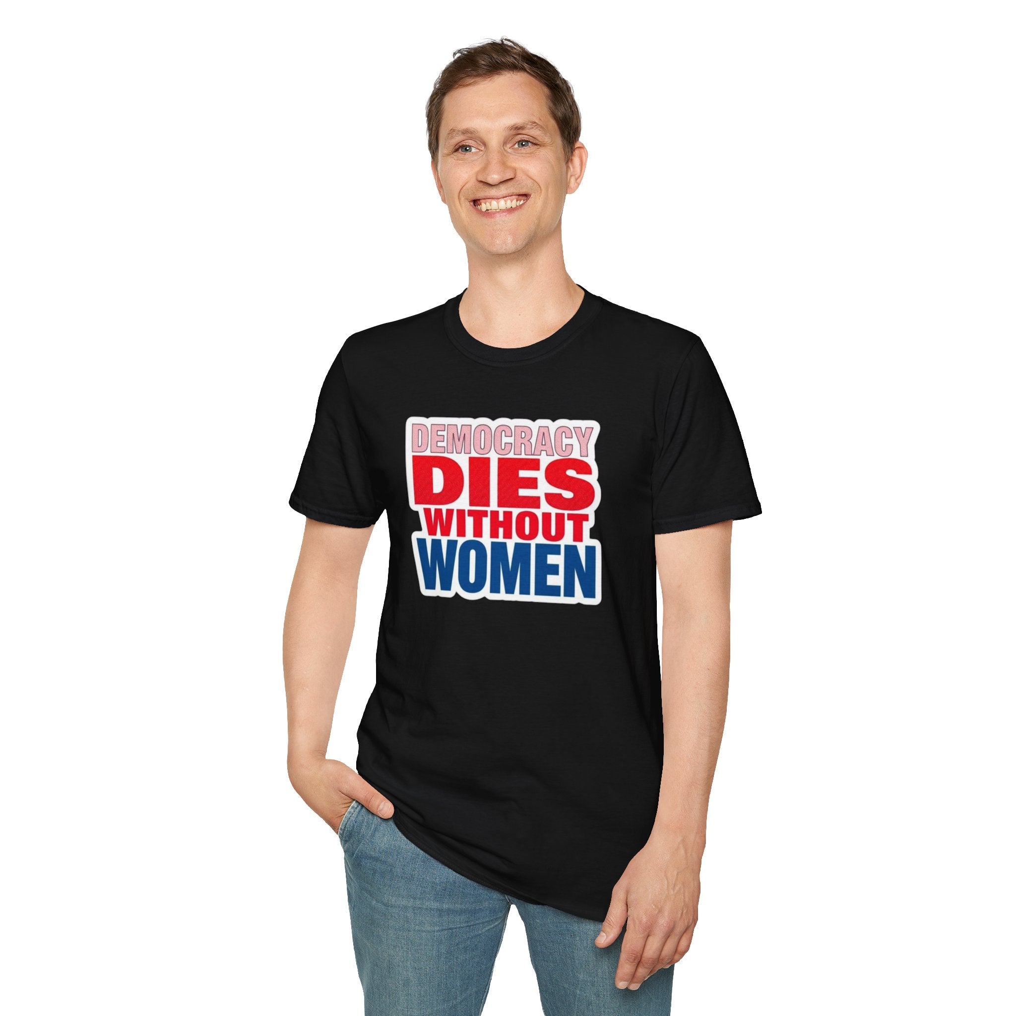 Democracy Dies Without Women Unisex Softstyle T-Shirt
