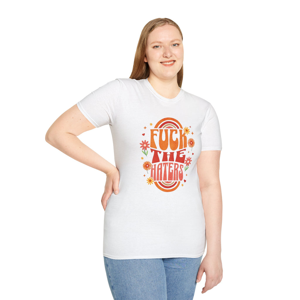 Que se jodan los que odian - Camiseta unisex de estilo suave