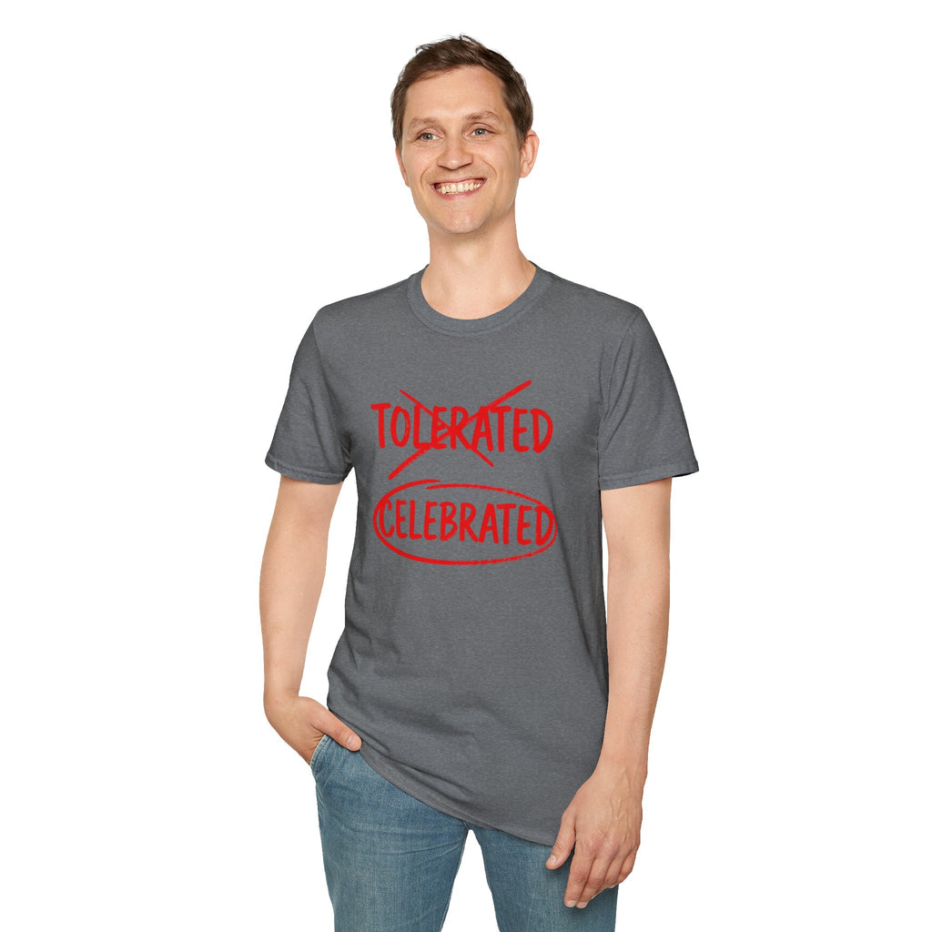 Not Tolerated. Celebrated. T-Shirt