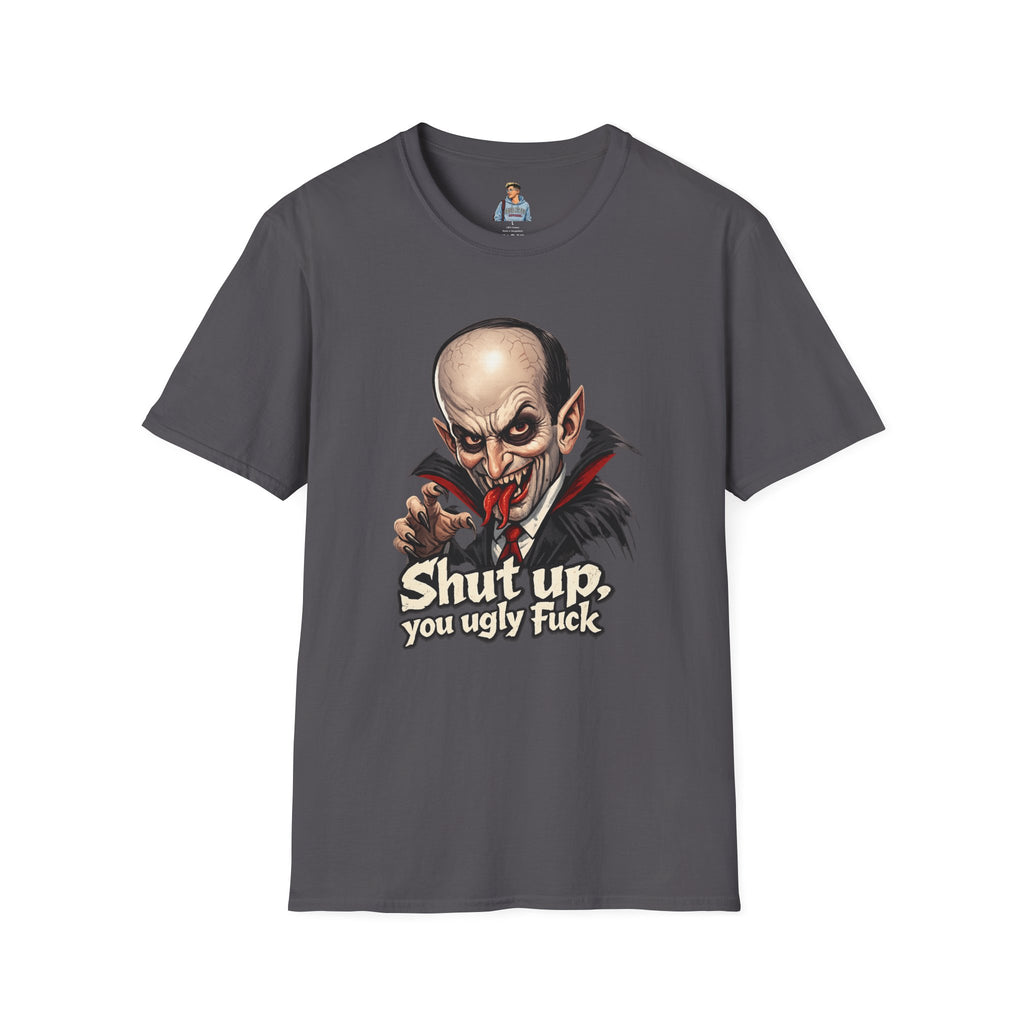 “Shut up, you ugly fuck” Funny graphic tee