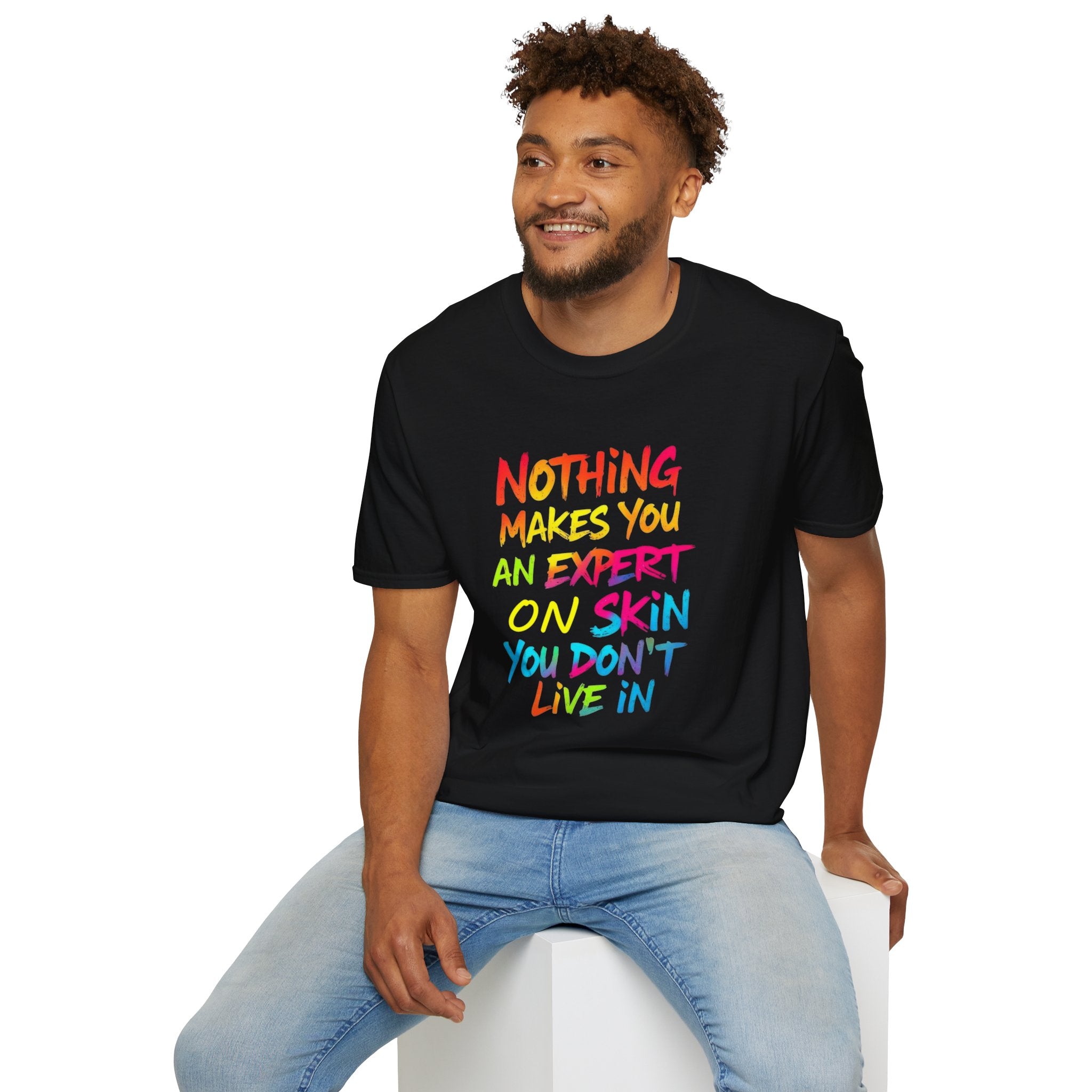 Nothing Makes You An Expert T-Shirt
