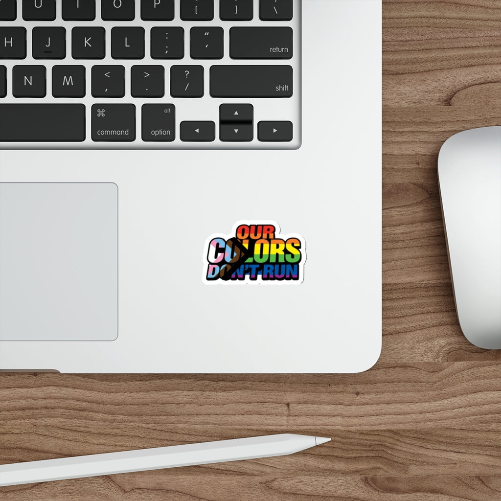 Pride-Themed Die-Cut Stickers - 'Our Colors Don’t Run' - LGBTQ+ Rainbow Decals for Self-Expression - EqualiTees.Me