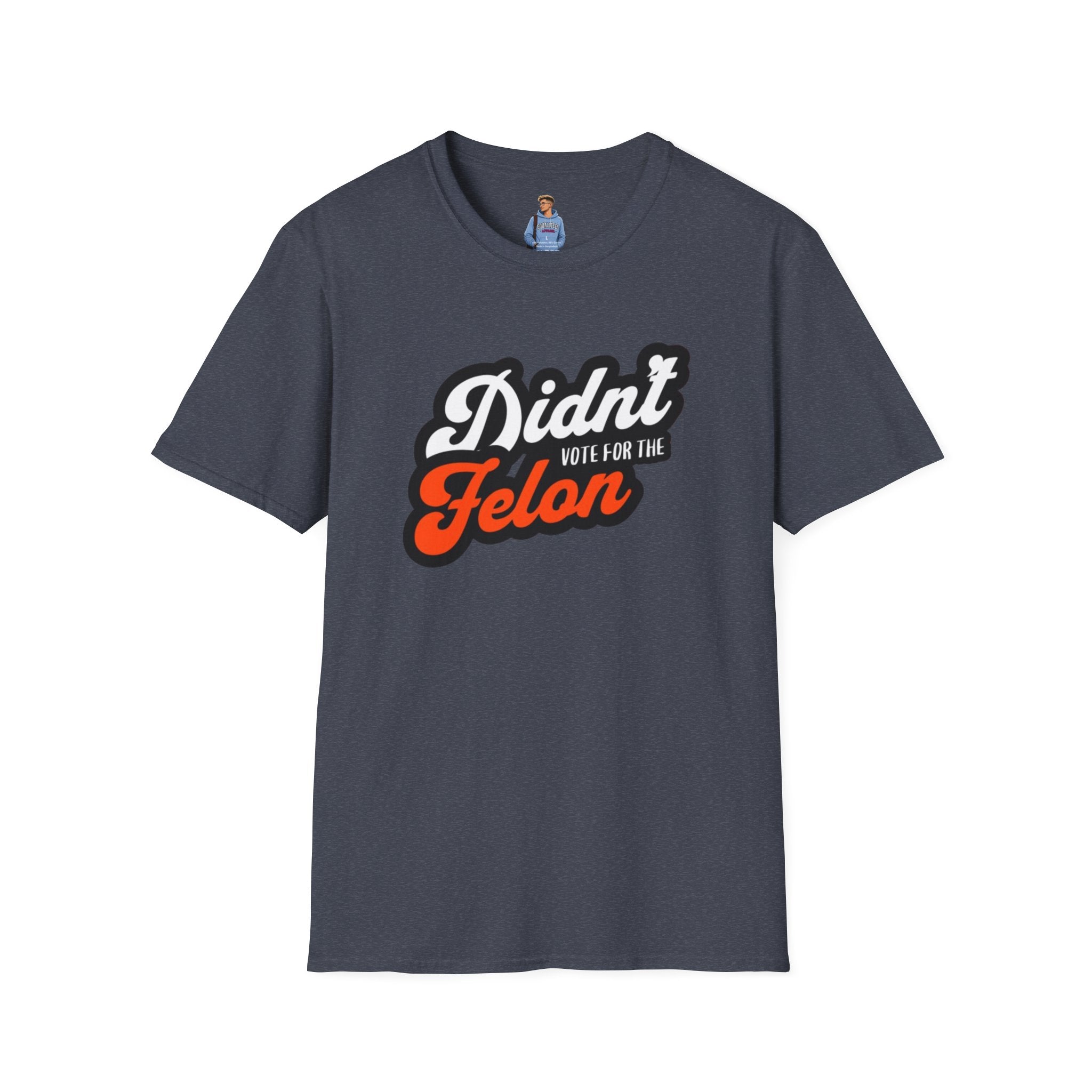 Didn’t Vote for the Felon T-Shirt