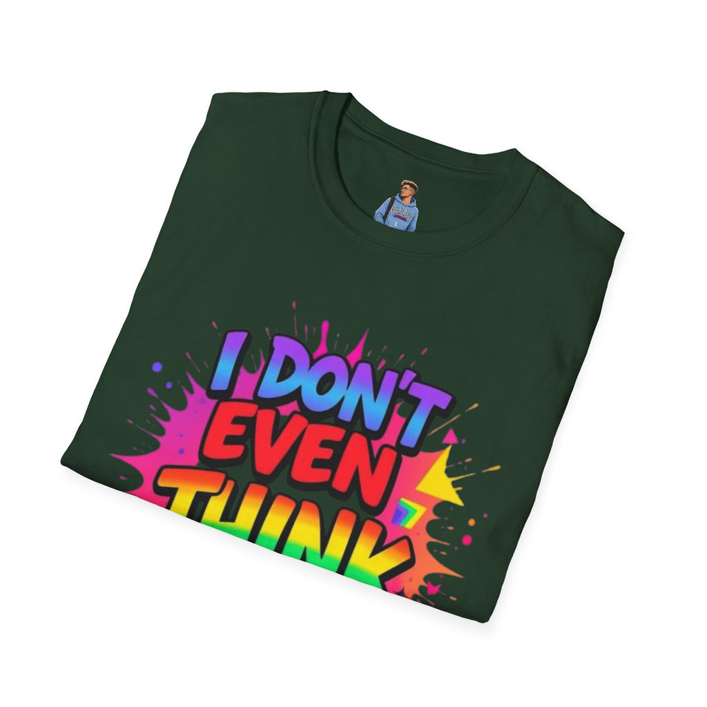 I Don't Even Think Straight T-Shirt