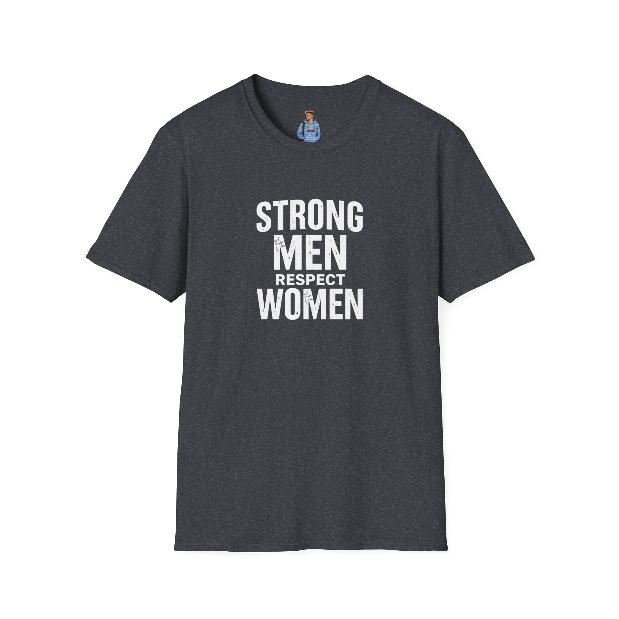 Strong Men Respect Women Statement Tee Unisex Softstyle T-Shirt