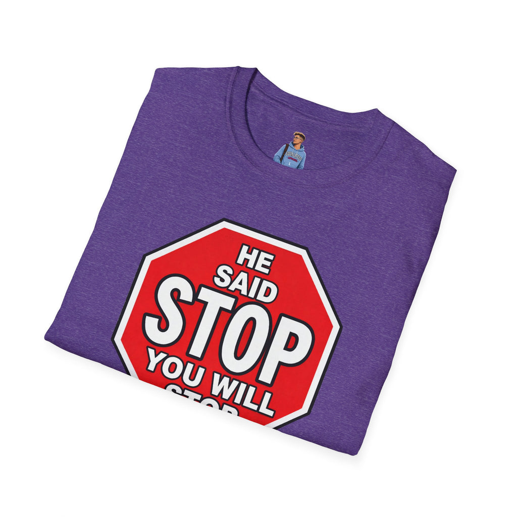 He Said Stop T-Shirt - Consent Awareness
