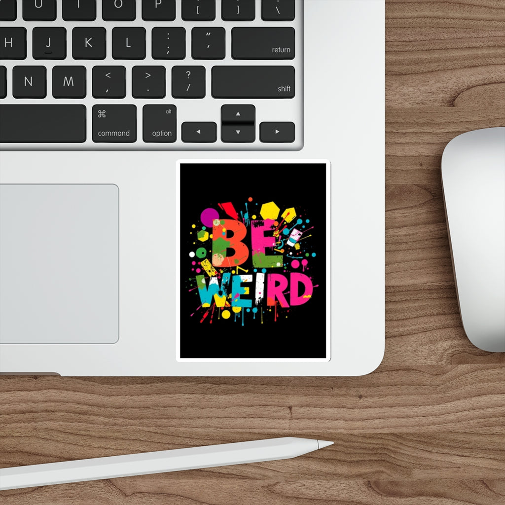 Be Weird Die-Cut Stickers