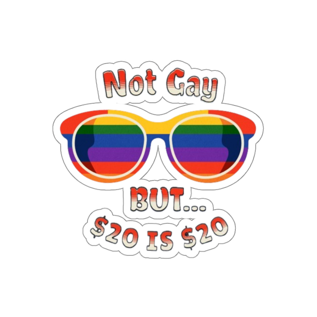 Die-Cut Stickers -  Not Gay but 20 is 20 Funny Sticker - EqualiTees.Me