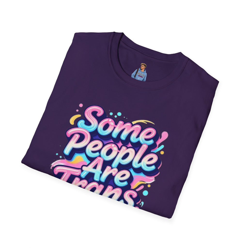 Some People are Trans T-Shirt — "Some People Are Trans. Get Over It." Colorful Pride Tee