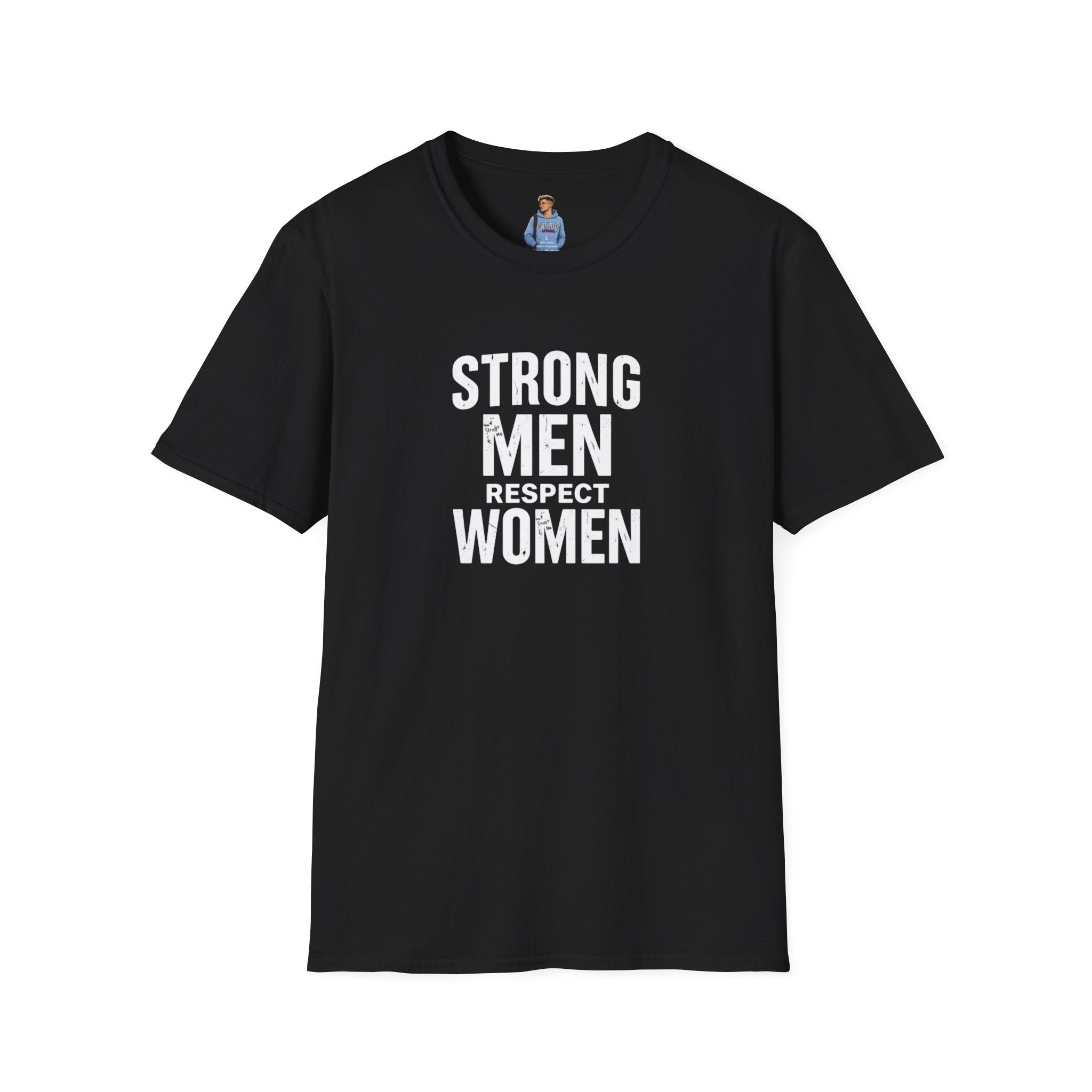 Strong Men Respect Women Statement Tee Unisex Softstyle T-Shirt