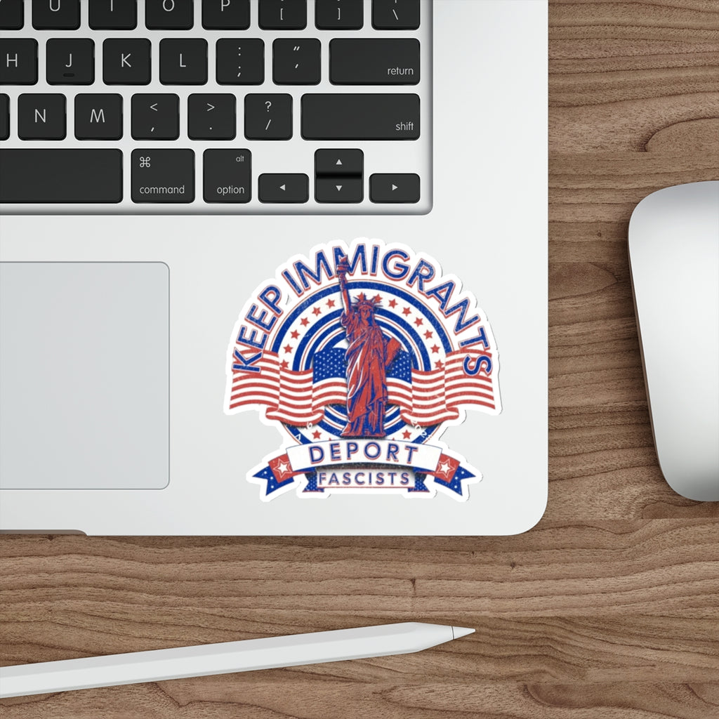Keep Immigrants Deport Fascists Die-Cut Sticker